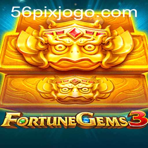 Exploring FortuneGems3: A Comprehensive Guide Enhanced by 56pix